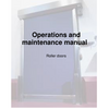 Operations and maintenance manual for Door System roller doors
